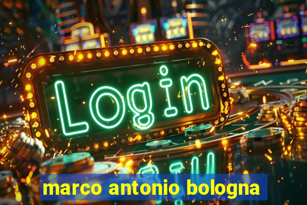 marco antonio bologna